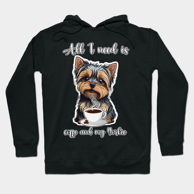 All I Need Is Coffee And My Yorkie Hoodie by masterpiecesai